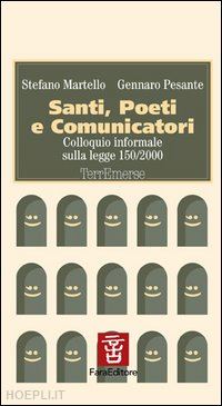 martello stefano; pesante gennaro - santi, poeti e comunicatori. colloquio informale sulla legge 150/2000