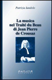 iandolo patrizia - la musica nel traité du beau di jean-pierre de crousaz
