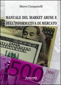 campanelli marco - manuale del market abuse e dell'informativa di mercato