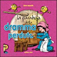 esposito clara - la parabola della dramma perduta