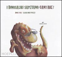 ticli dino; martinuzzi laura - i dinosauri sapevano cantare? con adesivi. ediz. illustrata