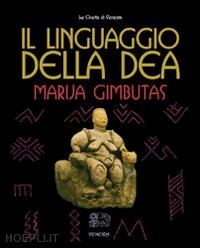 gimbutas marija - il linguaggio della dea