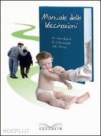 bartolozzi giorgio; chiamenti giampietro; tozzi alberto e. - manuale delle vaccinazioni