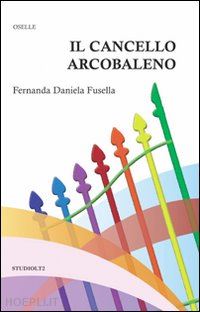 fusella fernanda d. - il cancello arcobaleno