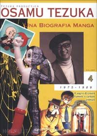 tezuka osamu; igort (curatore); pizzuto i. (curatore); di domenico p. (curatore) - una biografia manga. il sogno di creare fumetti e cartoni animati . vol. 4