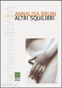 bruni annalisa - altri squilibri