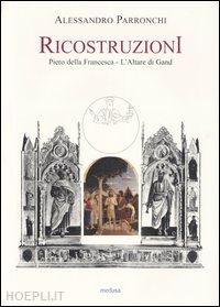 parronchi alessandro - ricostruzioni, piero della francesca - l'altare di gand