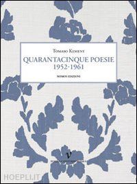 kemeny tomaso - quarantacinque poesie 1952-1961