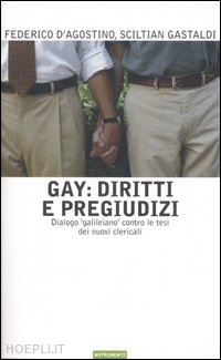 d'agostino federico; gastaldi sciltian - gay: diritti e pregiudizi