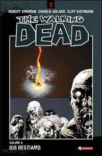 kirkman robert; adlard charlie; rathburn cliff; ciccarelli a. g. (curatore) - the walking dead  9. qui restiamo