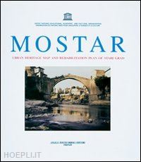blasi cesare - mostar. urban eritage map and rehabilitation plan of stari grad