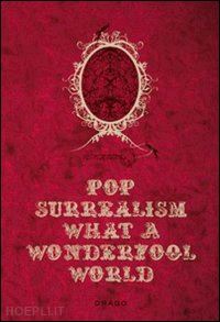aa.vv. - pop surrealism what a wonderfool world