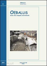 senatore f.(curatore) - oebalus. studi sulla campania nell'antichità. vol. 5