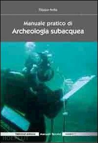 avilia filippo - manuale pratico di archeologia subacquea