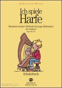 bosio gabriella - ich spiele harfe. illustrierte intuitive methode für junge harfenisten ab 4 jahren. con cd audio