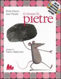 gianco ricky; pieretti gian; matticchio franco - ti tirano le pietre. con cd audio