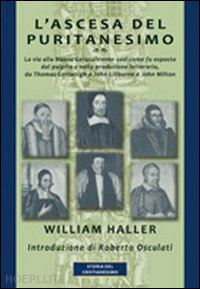 haller william - ascesa del puritanesimo