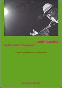 minganti f.(curatore); rimondi g.(curatore) - amiri baraka. ritratto dell'artista in nero