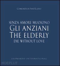 comunita' di sant'egidio (curatore) - gli anziani