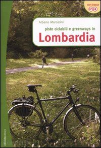 marcarini albano - piste ciclabili e greenways in lombardia