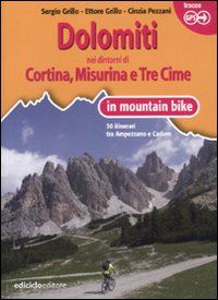 grillo sergio; grillo ettore; pezzani cinzia - dolomiti nei dintorni di cortina,misurina e tre cime in mountain bike