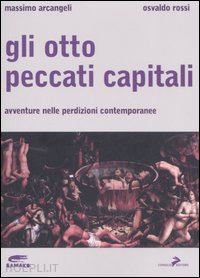 rossi osvaldo; arcangeli massimo - gli otto peccati capitali