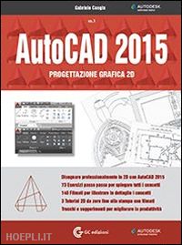 congiu gabriele - autocad 2015 vol 1.progettazione grafica 2d