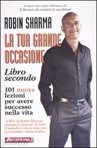 sharma robin - la tua grande occasione