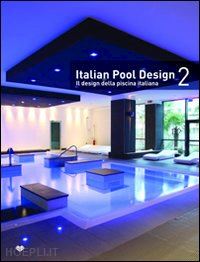 aa.vv. - italian pool design 2