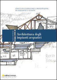 pettene paolo - architettura degli impianti acquatici