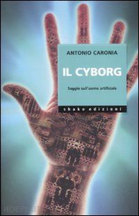 caronia antonio - il cyborg