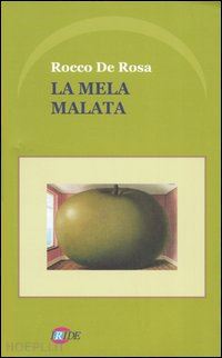 de rosa rocco - la mela malata