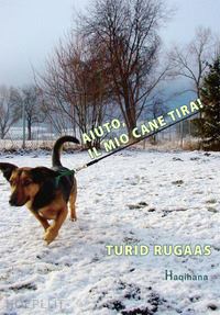 rugaas turid; scaringi r. (curatore) - aiuto, il mio cane tira!