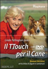 tellington jones linda; scaringi r. (curatore) - il ttouch per il cane. con dvd