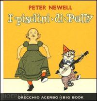 newell peter - i pisolini di polly. ediz. illustrata