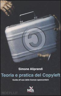 aliprandi simone - teoria e pratica del copyleft