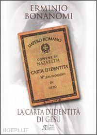 bonanomi erminio - la carta d'identità di gesù