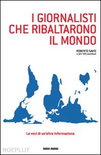 savio roberto - i giornalisti che ribaltarono il mondo