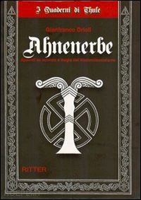 drioli gianfranco - ahnenerbe. appunti su scienza e magia del nazionalsocialismo