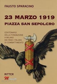 sparacino fausto - 23 marzo 1919 - piazza san sepolcro
