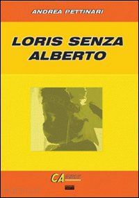 pettinari andrea - loris senza alberto