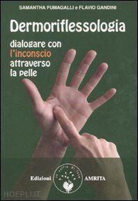 fumagalli samantha; gandini flavio - dermoriflessologia