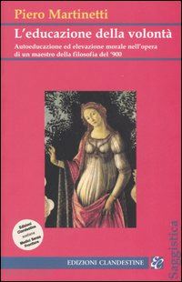 martinetti piero; curtotti d. (curatore) - l'educazione della volonta'