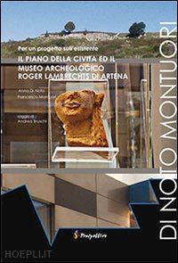 di noto anna; montuori francesco - il piano della civita ed il museo archeologico roger lambrects di artena. per un progetto sull'esistente