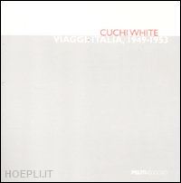 white chchi - viaggi: italia, 1949-1953