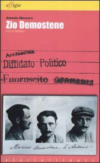 moresco antonio - zio demostene. vita di randagi