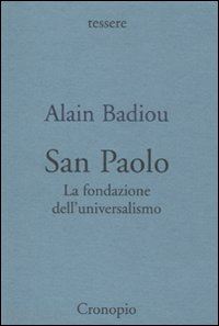 badiou alain - san paolo. la fondazione dell'universalismo