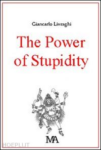 livraghi giancarlo - the power of stupidity