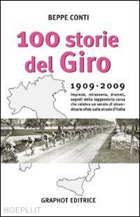 conti beppe - 100 storie del giro 1909 - 2009