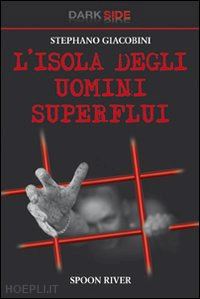 giacobini stephano - l'isola degli uomini superflui